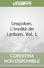 Unspoken. L'eredità dei Lynburn. Vol. 1 libro