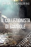 Il collezionista di bambole libro