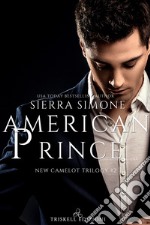 American Prince. New Camelot trilogy. Vol. 2 libro