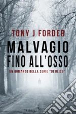 Malvagio fino all'osso libro