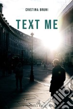 Text me. Ediz. italiana libro