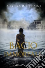 Bacio immortale. Vol. 1 libro