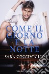 Come il giorno e la notte libro di Coccimiglio Sara