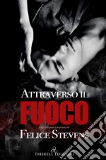 Attraverso il fuoco. Inferno e ritorno. Vol. 1 libro