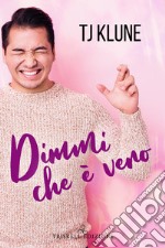 Dimmi che è vero. A prima vista. Vol. 1 libro