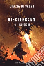 Illusione. Hjertebrann. Vol. 1 libro