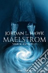 Maelstrom. Whyborne & Griffin. Vol. 7 libro di Hawk Jordan L.