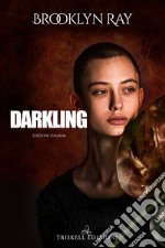 Darkling. Ediz. italiana libro