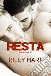 Resta. Blackcreek. Vol. 2 libro di Hart Riley