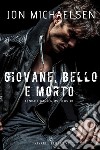 Giovane, bello e morto. Kendall Parker mystery. Vol. 1 libro