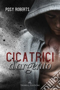 Cicatrici d'argento libro