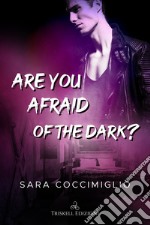 Are you afraid of the dark? libro