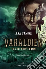 Varaldien. L'era dei nuovi uomini. Vol. 1 libro