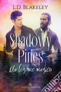 Shadowy Pines. Un legame magico libro