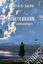 Sopravvissuti. Hjertebrann. Vol. 3 libro