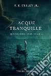 Acque tranquille. Memorie delle ombre umane. Vol. 3 libro