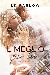 Il meglio per lei. A brother's best friend. Vol. 1 libro di Farlow LK