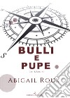 Bulli e pupe. Cut & run. Vol. 3 libro di Roux Abigail