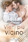 Vieni più vicino libro