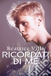 Ricordati di me libro di Villa Beatrice