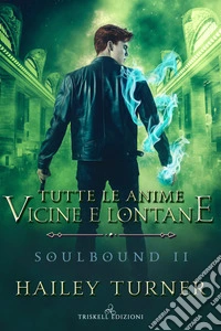 Tutte le anime vicine e lontane. Soulbound