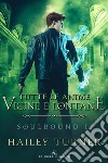 Tutte le anime vicine e lontane. Soulbound. Vol. 2 libro di Turner Hailey