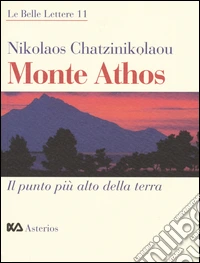 Monte Athos. Il punto più alto della terra libro