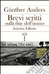 Brevi scritti sulla fine dell'uomo. Testo tedesco a fronte libro