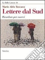 Lettere dal Sud. Ricordare per esserci libro