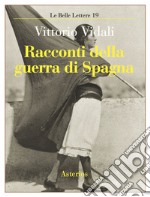 Racconti della guerra di Spagna libro