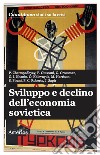 Sviluppo e declino dell'economia sovietica libro