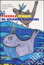 Piccole storie di grandi bambini. Ediz. a colori libro