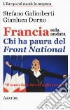 Francia sola andata. Chi ha paura del Front Nazional libro