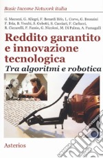 Reddito garantito e innovazione tecnologica. Tra algoritmi e robotica libro