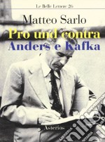 Pro und contra Anders e Kafka libro