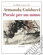 Poesie per un uomo libro