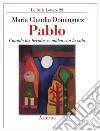 Pablo. Cuando las heridas se miden con la vida libro di Dominguez Maria Claudia