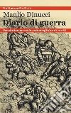 Diario di guerra. Escalation verso la catastrofe (2016-2018) libro di Dinucci Manlio