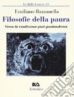 Filosofie della paura. Verso la condizione post-postmoderna libro