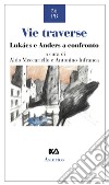 Vie traverse. Lukàcs e Anders a confronto libro