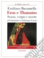 Eros e Thanatos. Senso, corpo e morte nel seminario XX di Jacques Lacan libro