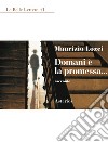 Domani è la promessa... libro di Lozei Maurizio