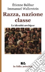 Razza, nazione, classe. Le identità ambigue libro