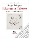 Ritorno a Trieste. Scritti over 80 (2017-2019) libro di Bologna Sergio