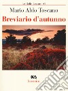 Breviario d'autunno libro di Toscano Mario Aldo