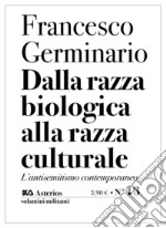 Dalla razza biologica alla razza culturale. L'antisemitismo contemporaneo libro