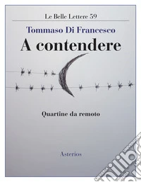 A contendere. Quartine da remoto libro