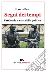 Segni dei tempi. Pandemia e crisi della politica