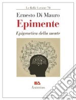 Epimente. Epigenetica della mente libro