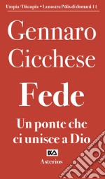 Fede. Un ponte che ci unisce a Dio libro